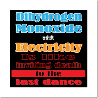 Dangers of Mixing Dihydrogen Monoxide and Electricity! Posters and Art